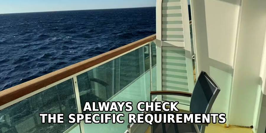 Always Check 
The Specific Requirements