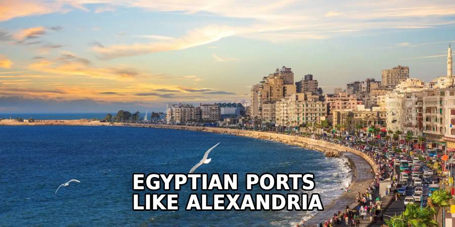 Egyptian Ports 
Like Alexandria