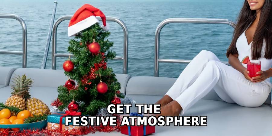 Get the 
Festive Atmosphere