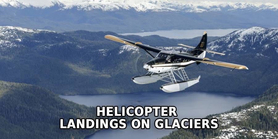 Helicopter 
Landings on Glaciers