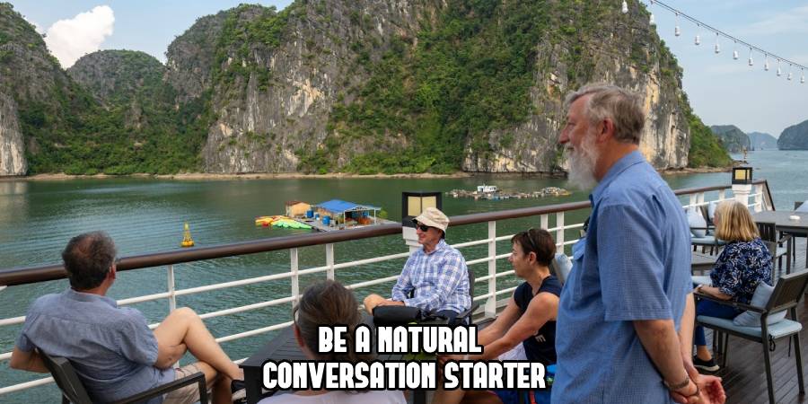 Be a Natural 
Conversation Starter