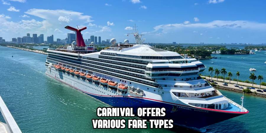 Carnival Offers 
Various Fare Types