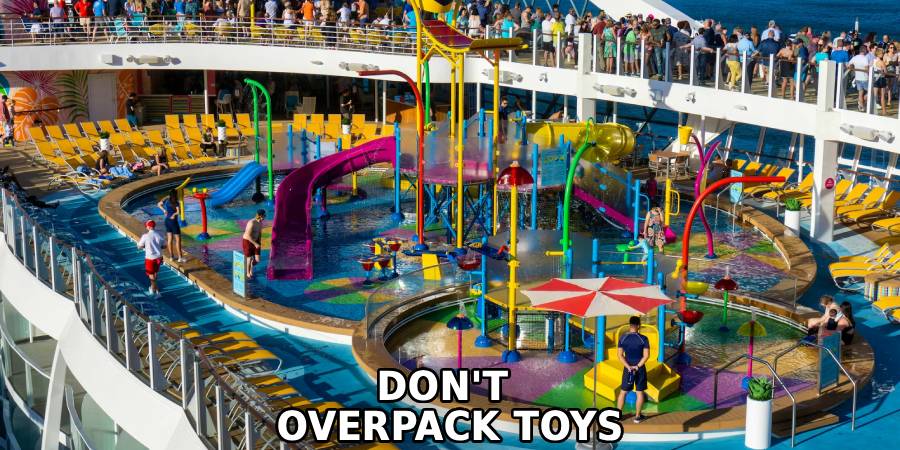 Don't 
Overpack Toys
