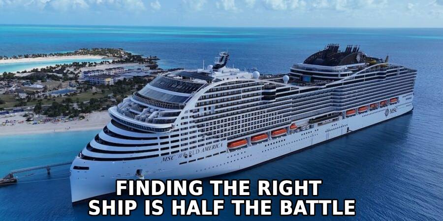 Finding the Right
Ship is Half the Battle