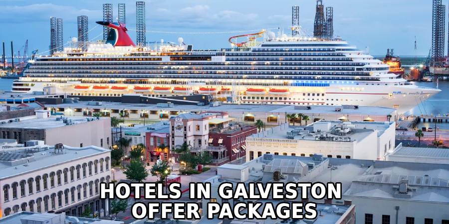 Hotels in Galveston 
Offer Packages