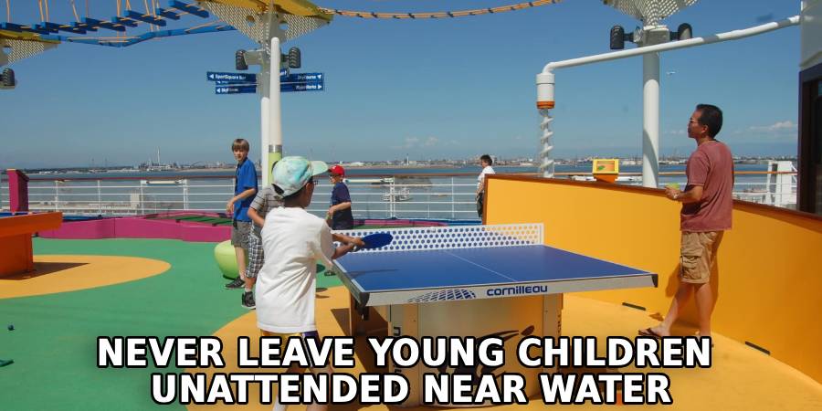 Never Leave Young Children 
Unattended Near Water