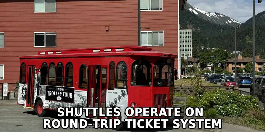Shuttles Operate on 
Round‑trip Ticket System