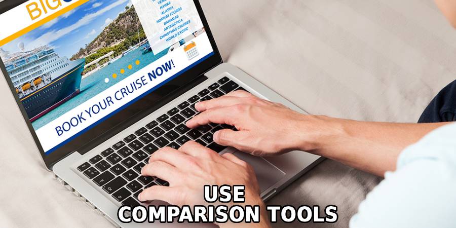 Use 
Comparison Tools