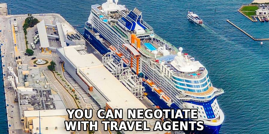 You Can Negotiate 
With Travel Agents