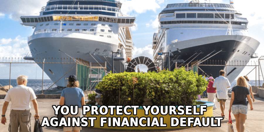 You Protect Yourself 
Against Financial Default