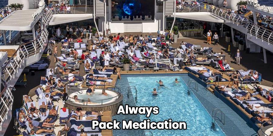 Always 
Pack Medication