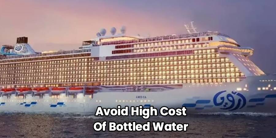 Avoid High Cost
Of Bottled Water
