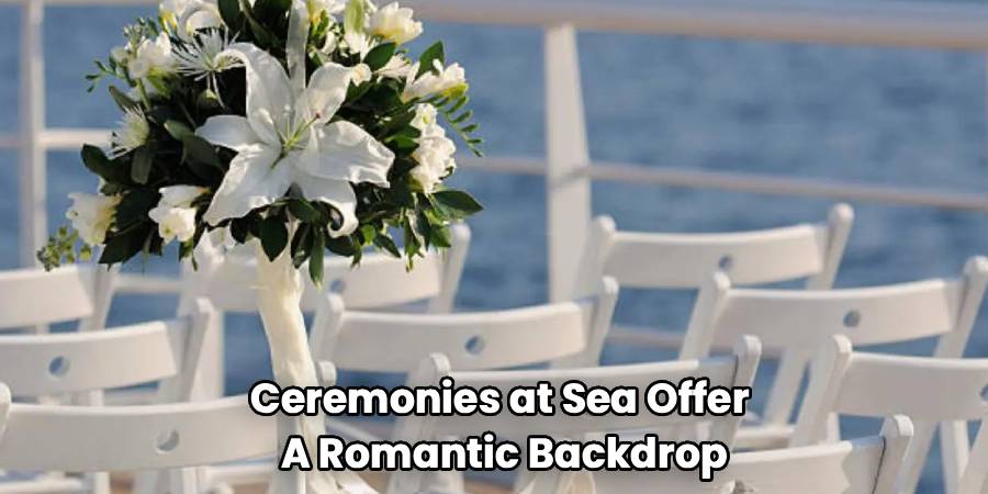 Ceremonies at Sea Offer
A Romantic Backdrop