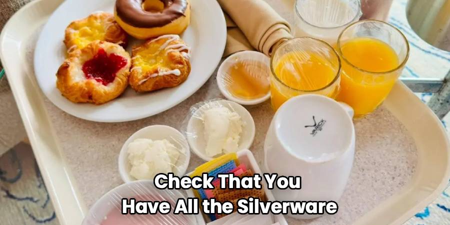 Check That You 
Have All the Silverware