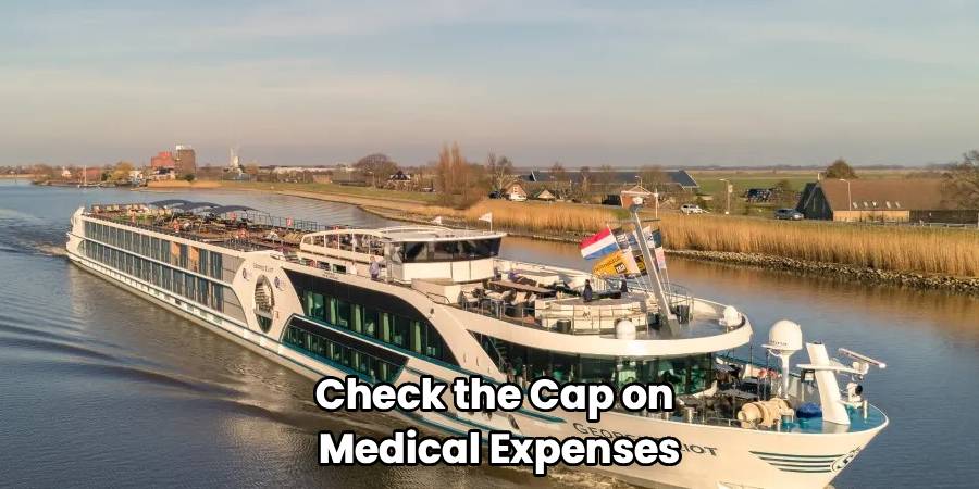 Check the Cap on 
Medical Expenses