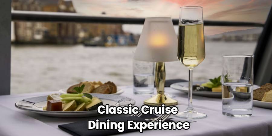 Classic Cruise 
Dining Experience