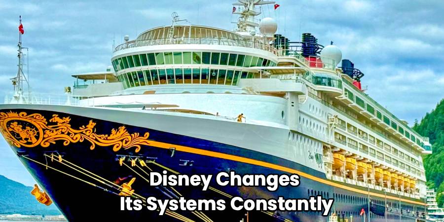 Disney Changes 
Its Systems Constantly