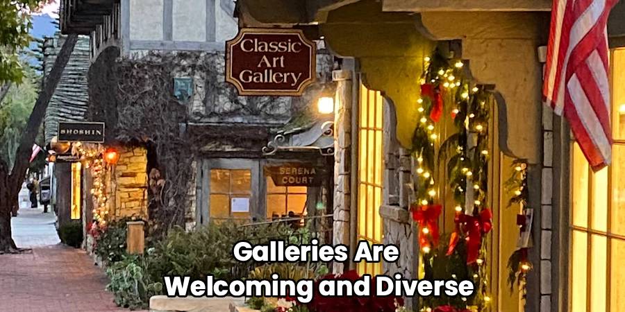 Galleries Are 
Welcoming and Diverse