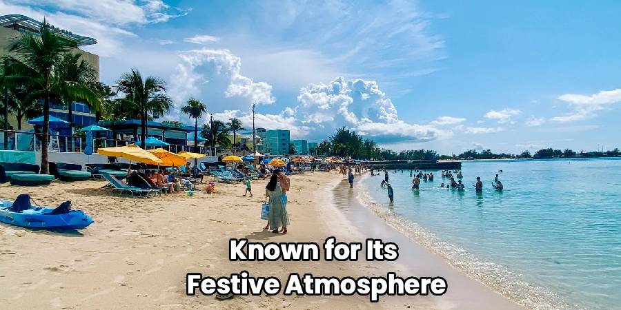 Known for Its
Festive Atmosphere