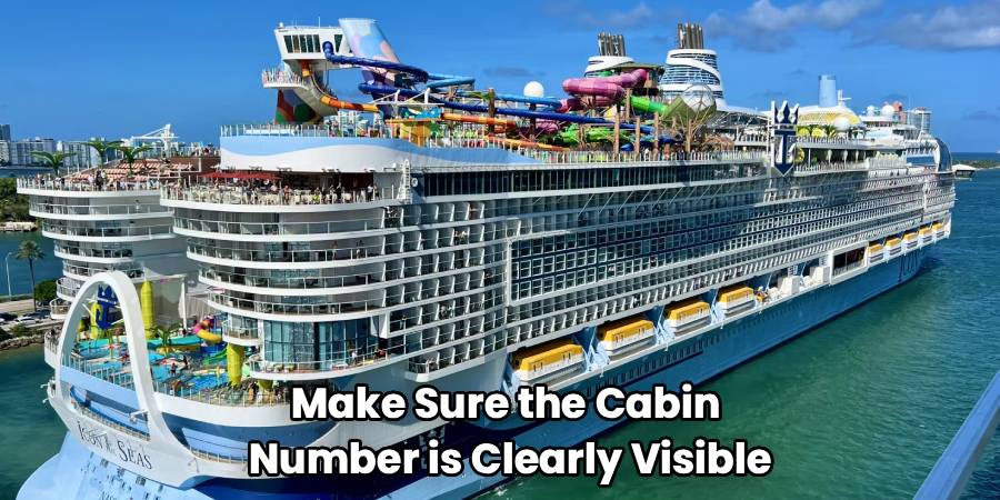 Make Sure the Cabin
Number is Clearly Visible