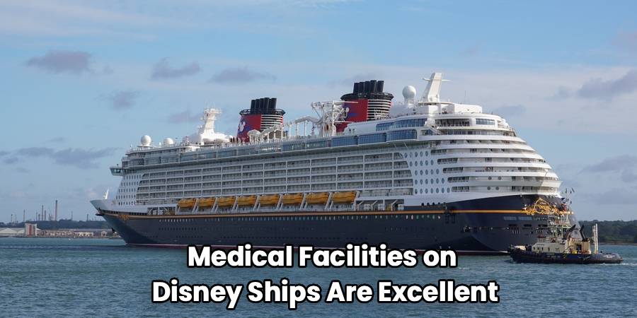 Medical Facilities on 
Disney Ships Are Excellent