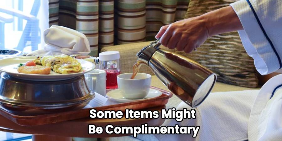 Some Items Might 
Be Complimentary