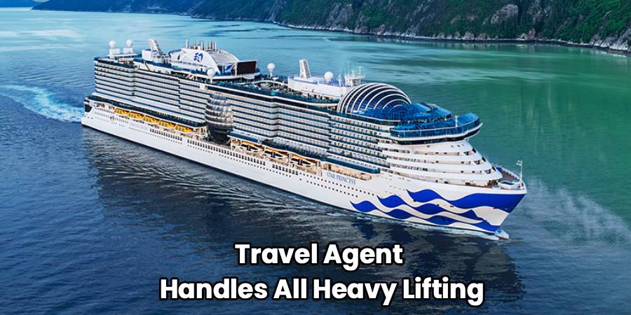 Travel Agent
Handles All Heavy Lifting