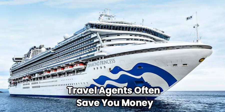 Travel Agents Often
Save You Money