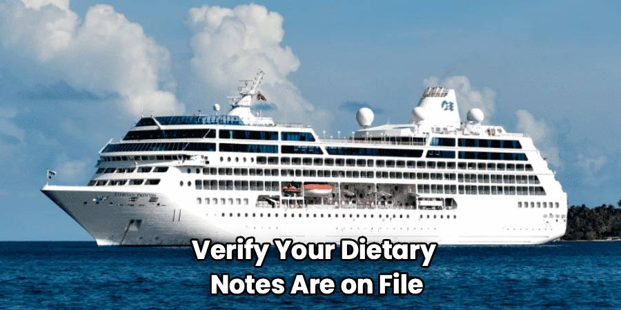 Verify Your Dietary 
Notes Are on File