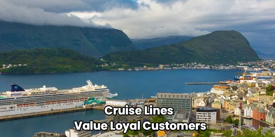 Cruise Lines 
Value Loyal Customers