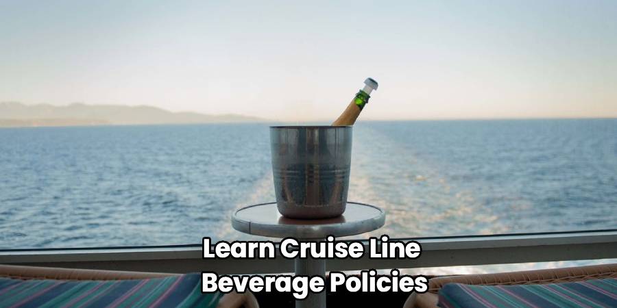 Learn Cruise Line 
Beverage Policies