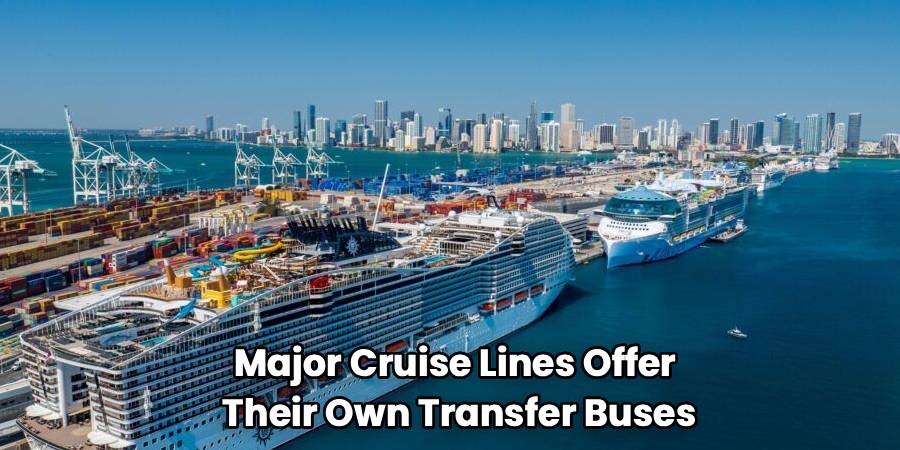 Major Cruise Lines Offer 
Their Own Transfer Buses