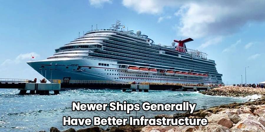 Newer Ships Generally
Have Better Infrastructure