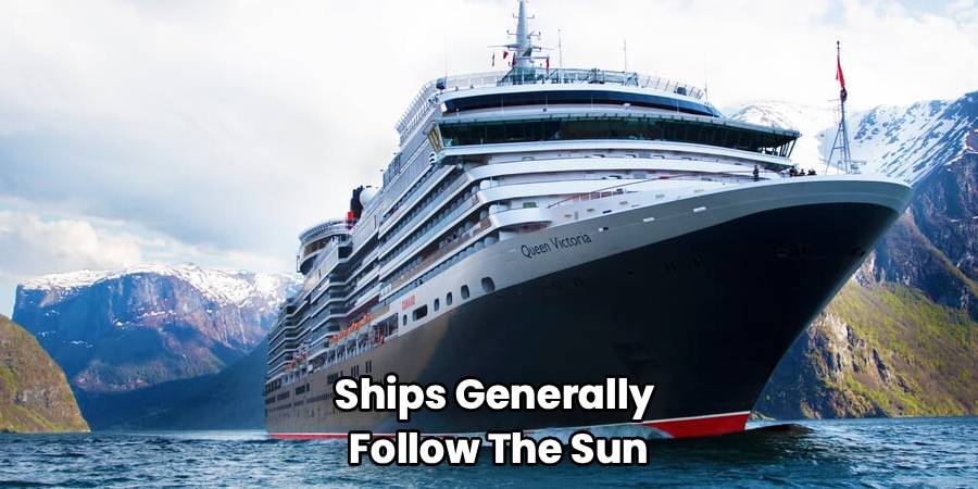 Ships Generally 
Follow The Sun