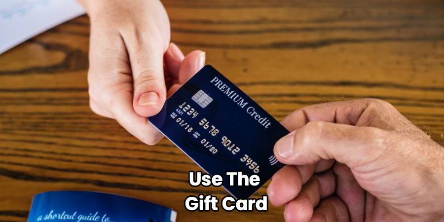 Use The 
Gift Card